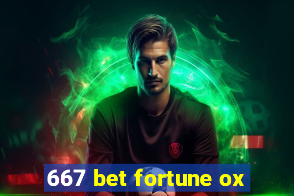 667 bet fortune ox